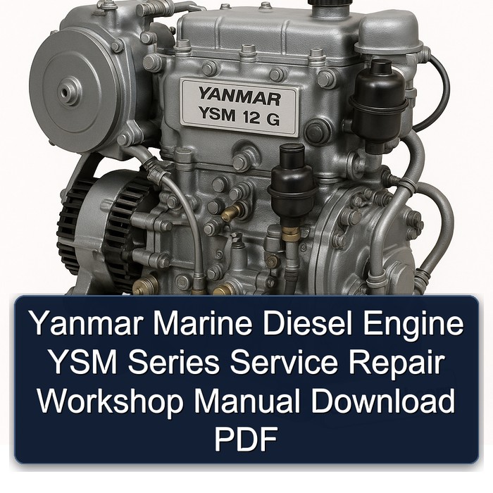 Yanmar Marine Diesel Engine YSM Series Service Repair Workshop Manual Download PDF