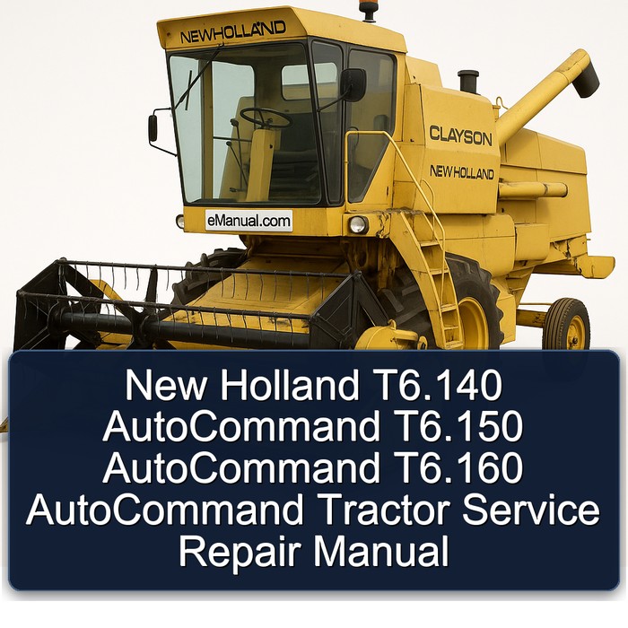 New Holland T6.140 AutoCommand T6.150 AutoCommand T6.160 AutoCommand Tractor Service Repair Manual 