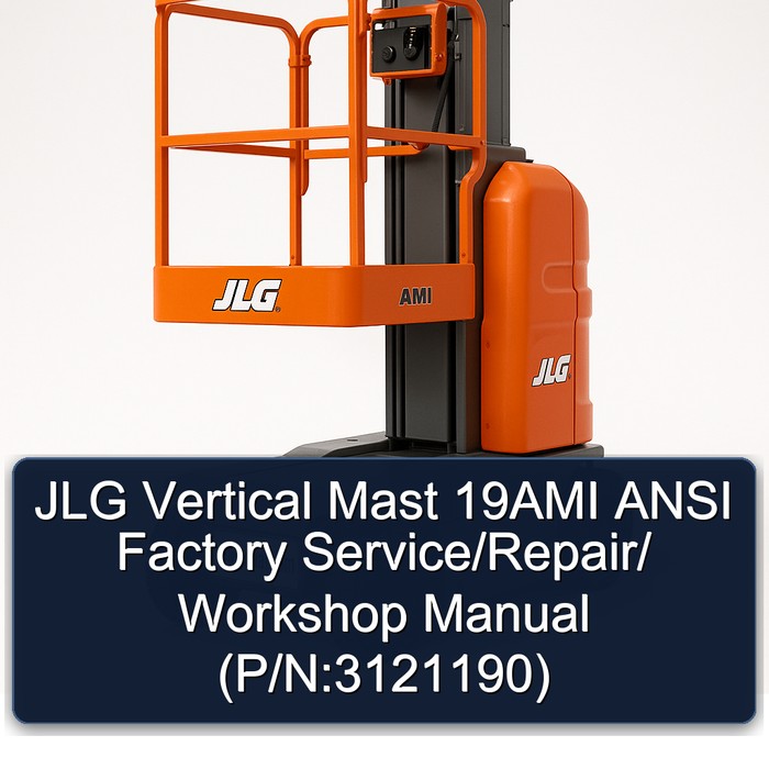 JLG Vertical Mast 19AMI ANSI  Factory Service/Repair/ Workshop Manual (P/N:3121190)