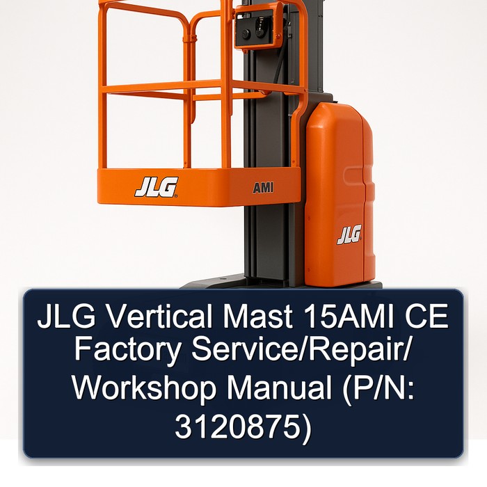 JLG Vertical Mast 15AMI CE  Factory Service/Repair/ Workshop Manual (P/N: 3120875)