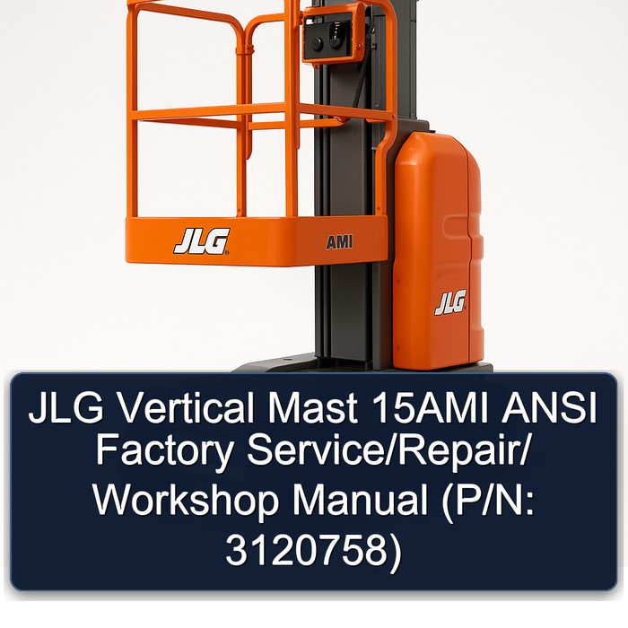 JLG Vertical Mast 15AMI ANSI  Factory Service/Repair/ Workshop Manual (P/N: 3120758)
