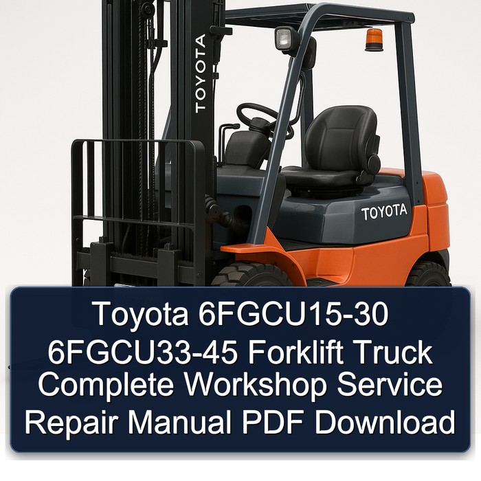 Manual de Servicio Completo para Montacargas Toyota 6FGCU15-30 y 6FGCU33-45 (PDF)