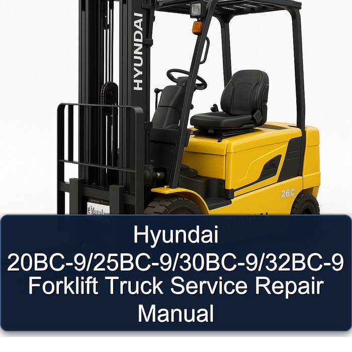 Hyundai 20BC-9/25BC-9/30BC-9/32BC-9 Forklift Truck Manual de servicio y reparación