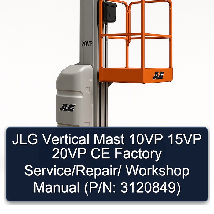 JLG Vertical Mast 10VP 15VP 20VP CE  Factory Service/Repair/ Workshop Manual (P/N: 3120849)