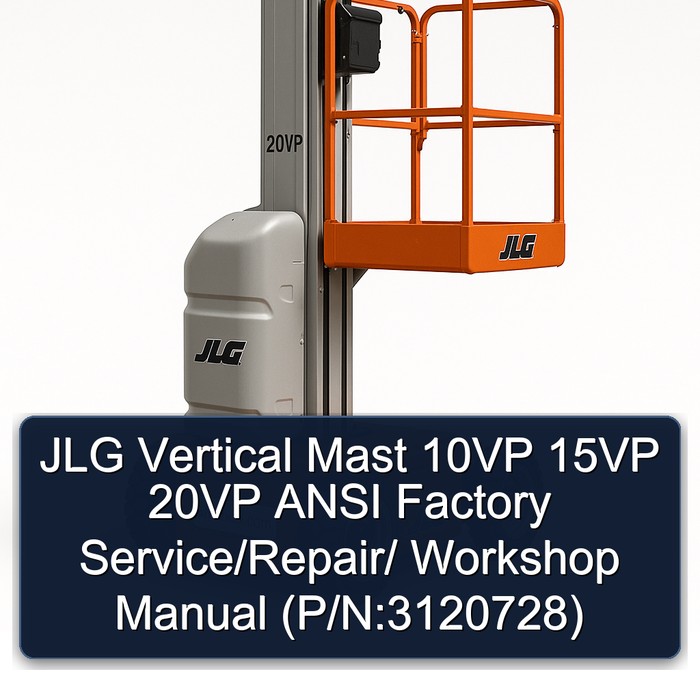 JLG Vertical Mast 10VP 15VP 20VP ANSI  Factory Service/Repair/ Workshop Manual (P/N:3120728)