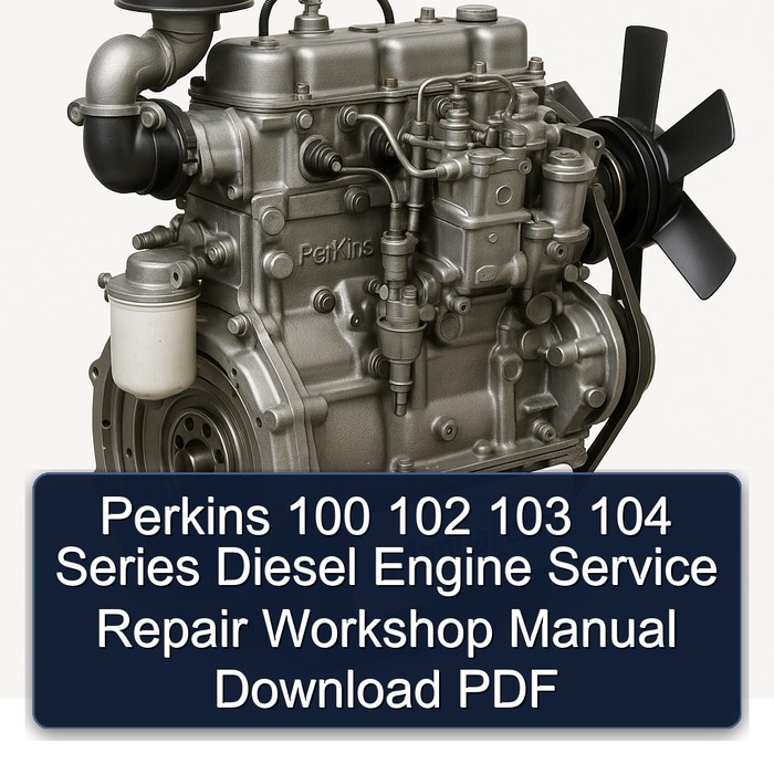 Manual de Reparación y Servicio para Motores Diesel Perkins Serie 100, 102, 103, 104 (PDF)