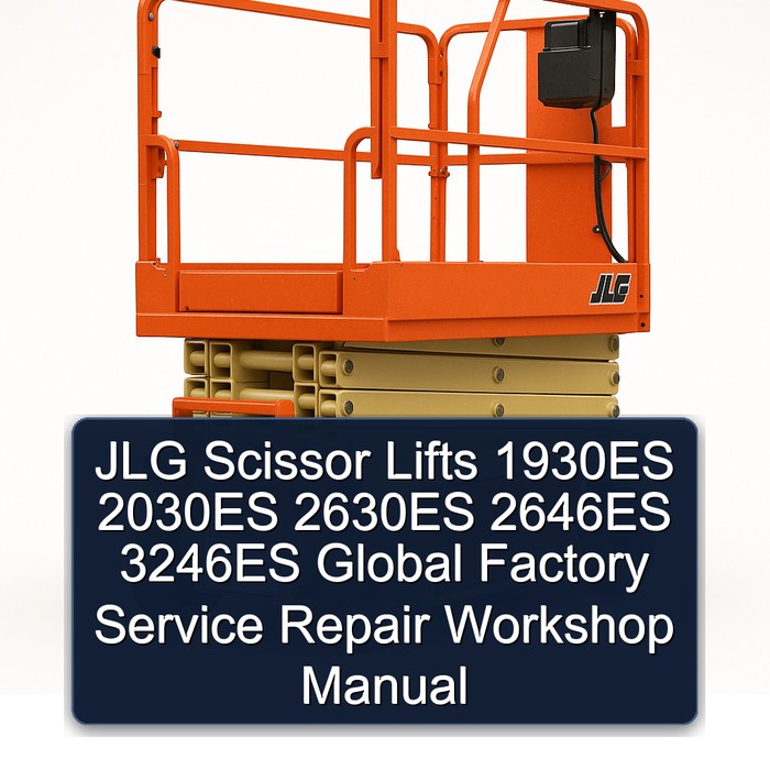 JLG Scissor Lifts 1930ES 2030ES 2630ES 2646ES 3246ES Global Factory Service Repair Workshop Manual 