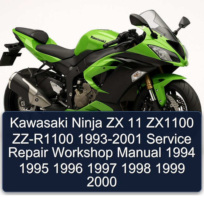 Kawasaki Ninja ZX 11 ZX1100 ZZ-R1100 1993-2001 Service Repair Workshop Manual 1994 1995 1996 1997 1998 1999 2000