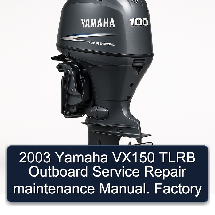 2003 Yamaha VX150 TLRB Outboard Service Repair maintenance Manual. Factory 