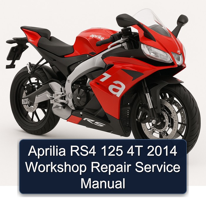 Aprilia RS4 125 4T 2014 Workshop Repair Service Manual