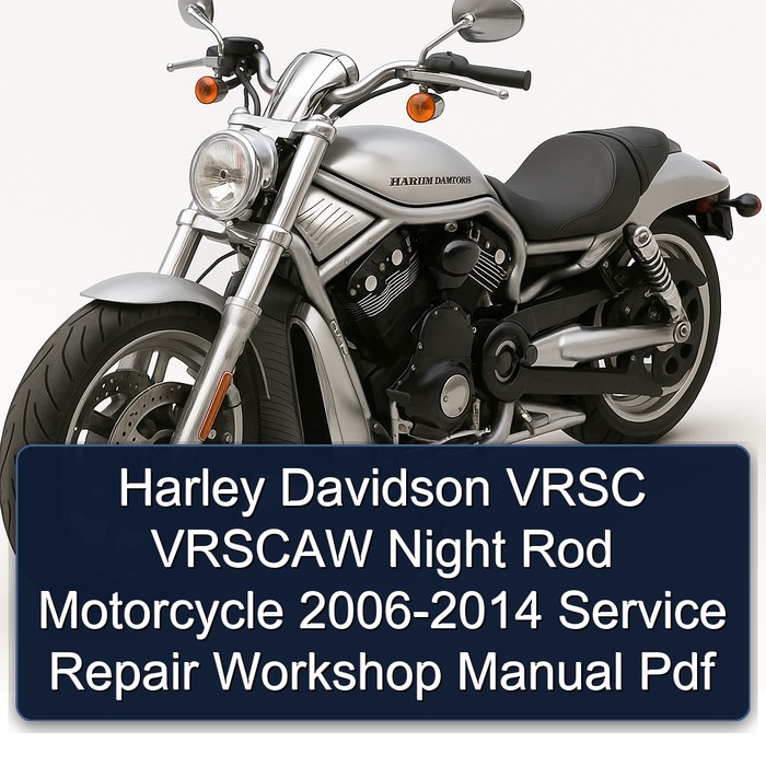 Harley Davidson VRSC VRSCAW Night Rod Motorcycle 2006-2014 Service Repair Workshop Manual Pdf