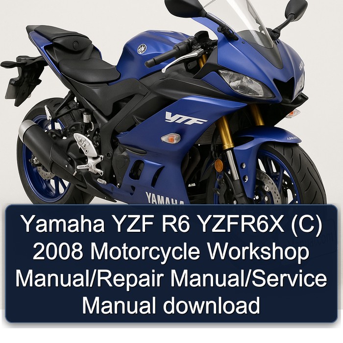 Yamaha YZF R6 YZFR6X (C) 2008 Motorcycle Workshop Manual/Repair Manual/Service Manual download