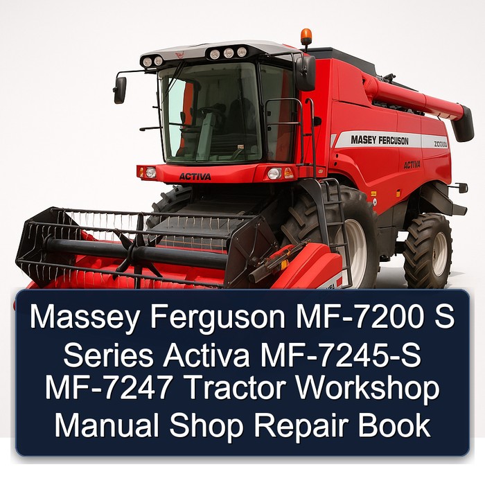 Massey Ferguson MF-7200 S Series Activa MF-7245-S MF-7247 Tractor Workshop Manual Shop Repair Book