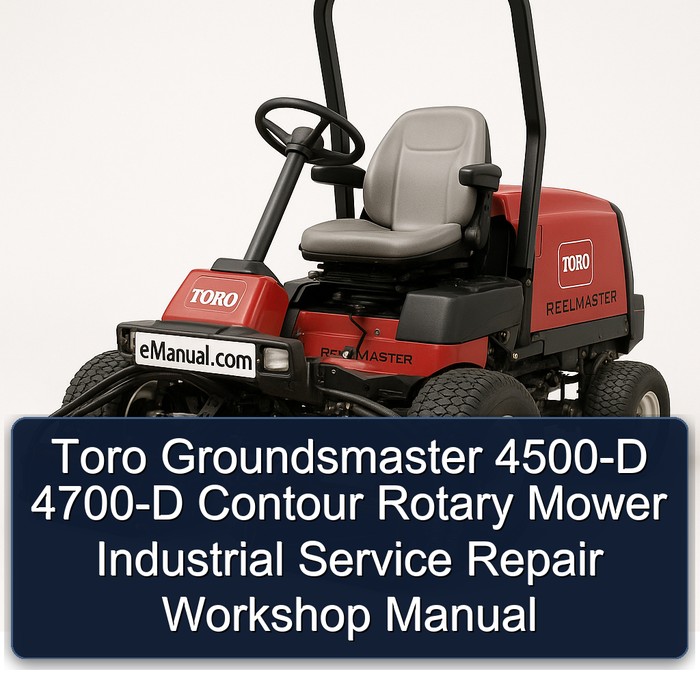 Toro Groundsmaster 4500-D 4700-D Contour Rotary Mower Industrial Service Repair Workshop Manual