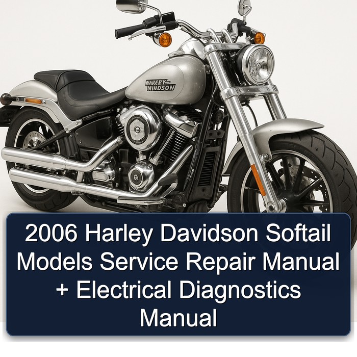 2006 Harley Davidson Softail Models Manual de servicio y reparación + Electrical Diagnostics Manual (Free Preview Highly Detailed FSM Total 1195 Pages Searchable Indexed)