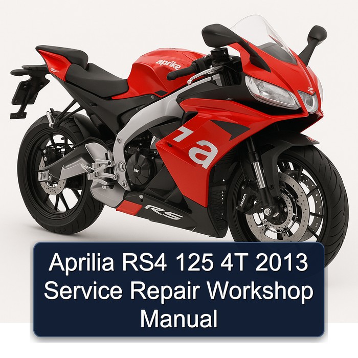 Aprilia RS4 125 4T 2013 Service Repair Workshop Manual