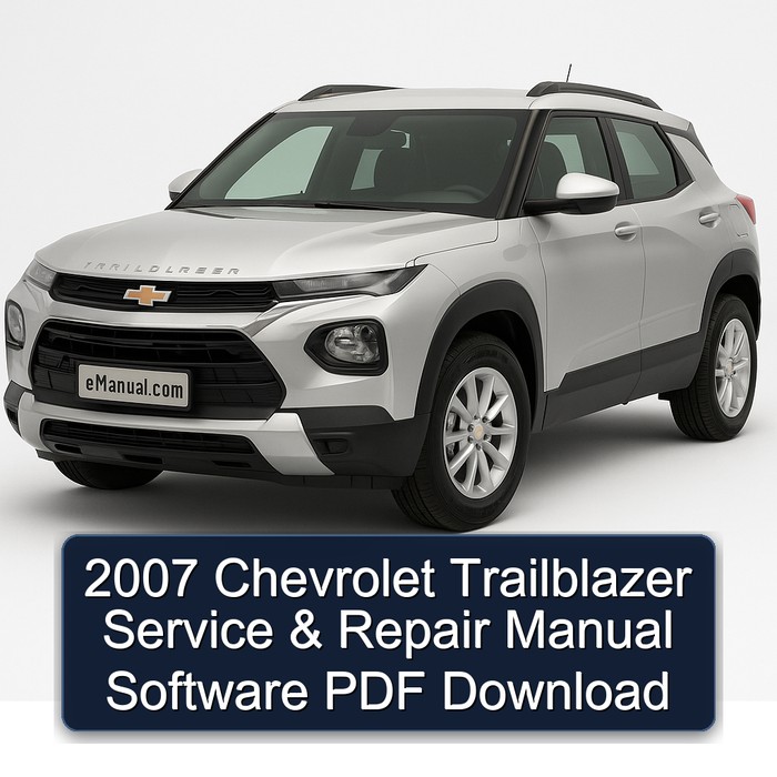 2007 Chevrolet Trailblazer Manual de servicio y reparación Software PDF Download