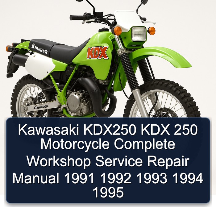 Kawasaki KDX250 KDX 250 Motorcycle Manual completo de servicio y reparación del taller 1991 1992 1993 1994 1995