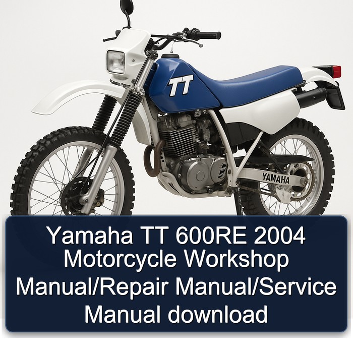 Yamaha TT 600RE 2004 Motorcycle Workshop Manual/Repair Manual/Service Manual download