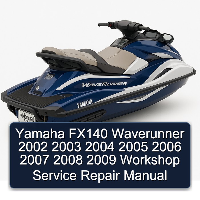 Yamaha FX140 Waverunner 2002 2003 2004 2005 2006 2007 2008 2009 Workshop Service Repair Manual