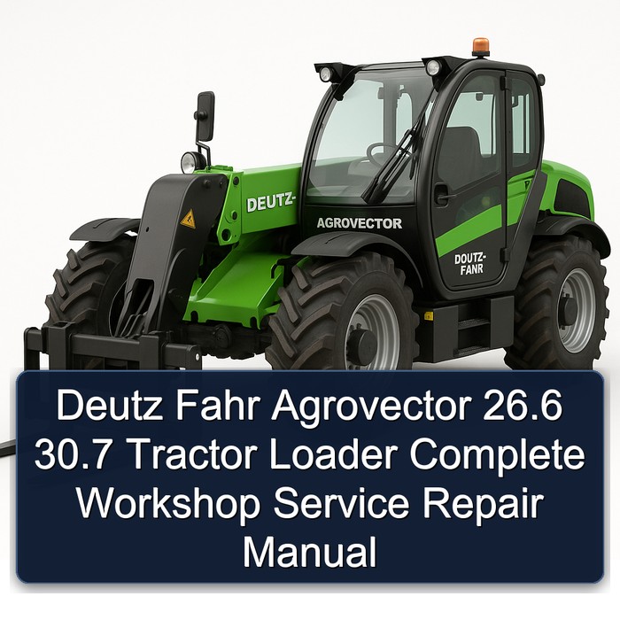 Deutz Fahr Agrovector 26.6 30.7 Tractor Loader Manual completo de servicio y reparación del taller