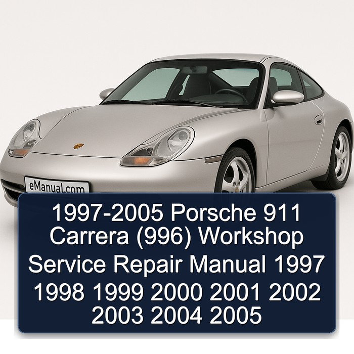 1997-2005 Porsche 911 Carrera (996) Workshop Manual de servicio y reparación 1997 1998 1999 2000 2001 2002 2003 2004 2005