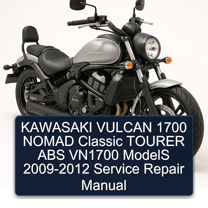 KAWASAKI VULCAN 1700 NOMAD Classic TOURER ABS VN1700 ModelS 2009-2012 Service Repair Manual