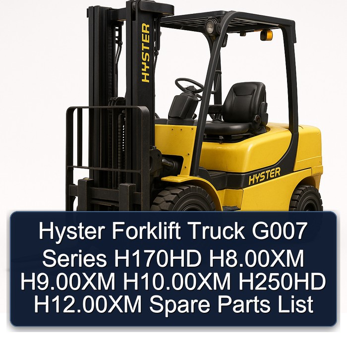 Ersatzteilliste für Hyster Gabelstapler G007 Serie: H170HD H8.00XM (H190HD) H9.00XM (H210HD) H10.00XM (H230HD) H250HD H12.00XM (H280HD)