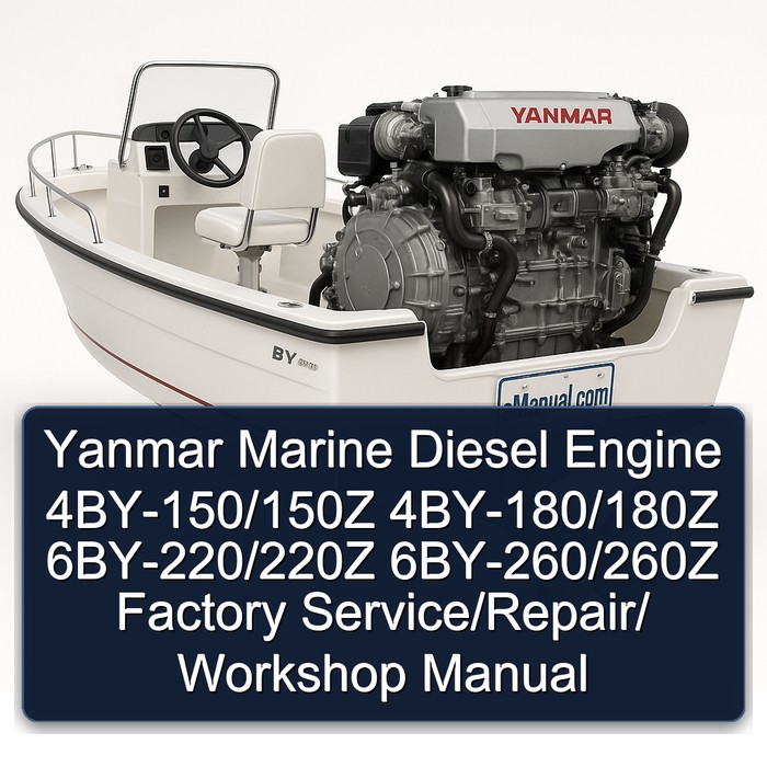 Yanmar Marine Diesel Engine 4BY-150/150Z 4BY-180/180Z 6BY-220/220Z 6BY-260/260Z Factory Service/Repair/ Workshop Manual