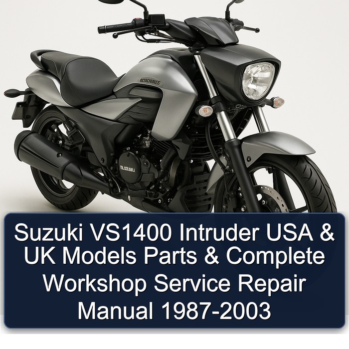 Suzuki VS1400 Intruder USA & UK Models Parts & Manual completo de servicio y reparación del taller 1987 1988 1989 1990 1991 1992 1993 1994 1995 1996 1997 1998 1999 2000 2001 2002 2003