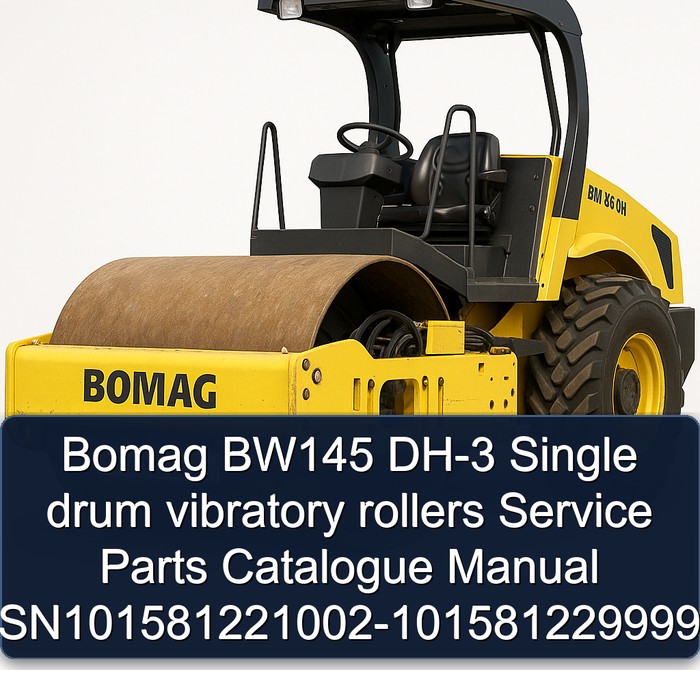 Bomag BW145 DH-3 Single drum vibratory rollers Service Parts Catalogue Manual SN101581221002-101581229999
