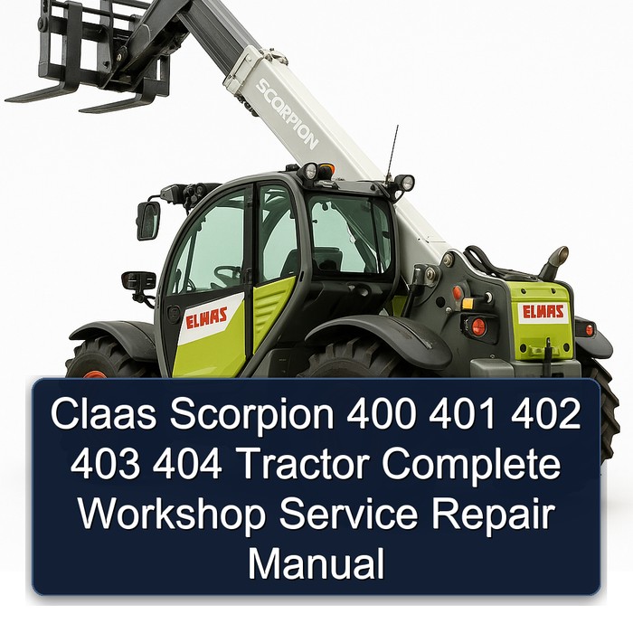 Claas Scorpion 400 401 402 403 404 Tractor Workshop Service Repair Manual PDF Download