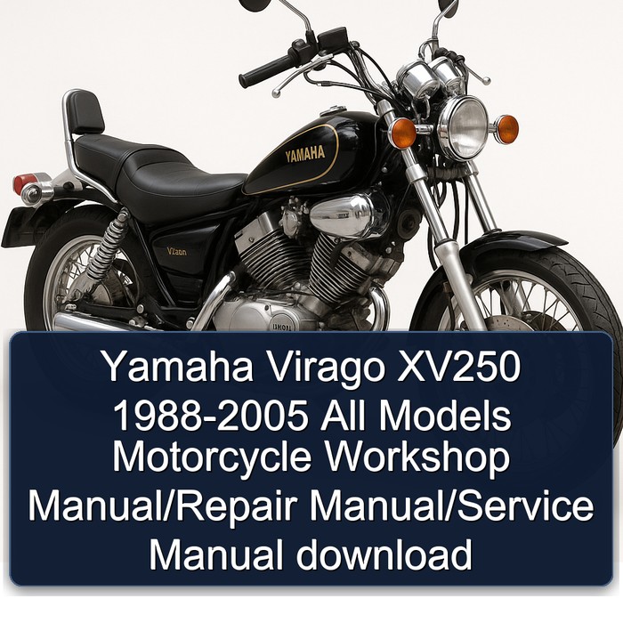 Yamaha Virago XV250 1988-2005 All Models Motorcycle Workshop Manual/Repair Manual/Service Manual download