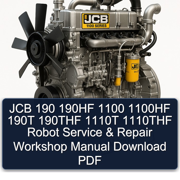 JCB 190 190HF 1100 1100HF 190T 190THF 1110T 1110THF Robot Service & Repair Workshop Manual Download PDF