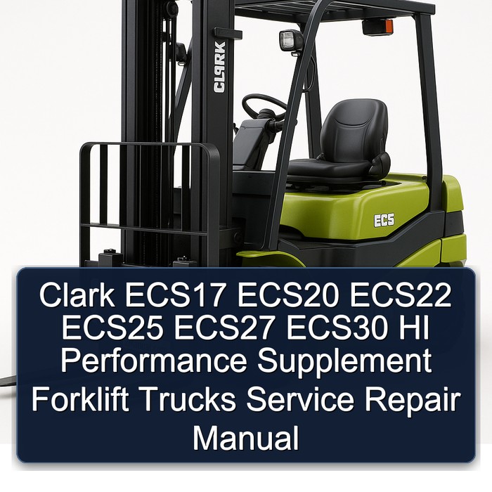 Manual de Servicio y Reparación de Carretillas Elevadoras Clark ECS17, ECS20, ECS22, ECS25, ECS27, ECS30 de Alto Rendimiento