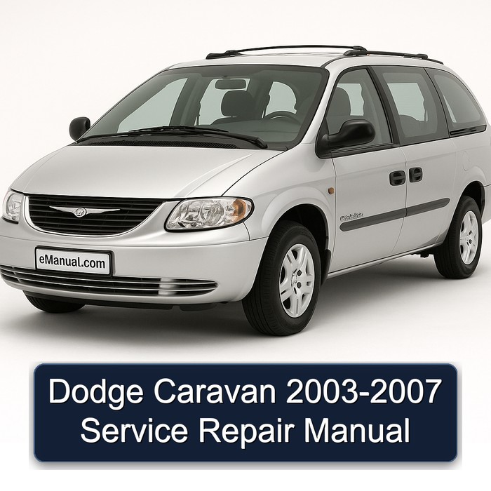 Dodge Caravan 2003-2007 Service Repair Manual
