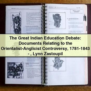 The Great Indian Education Debate: Documents Relating to the Orientalist-Anglicist Controversy 1781-1843-Lynn Zastoupil PDF Download