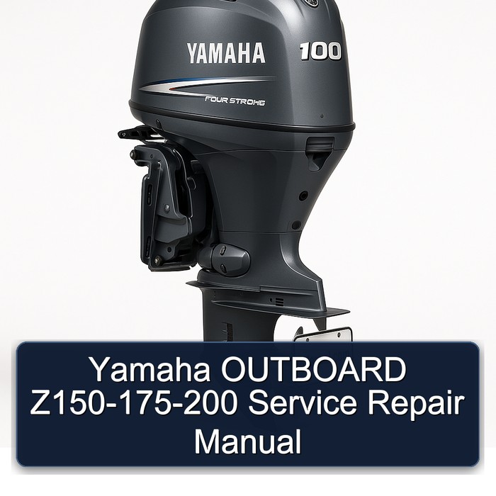 Yamaha OUTBOARD Z150-175-200 Service Repair Manual 
