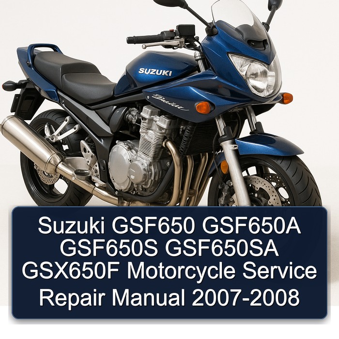 Suzuki GSF650 GSF650A GSF650S GSF650SA GSX650F Motorcycle Manual de servicio y reparación 2007-2008