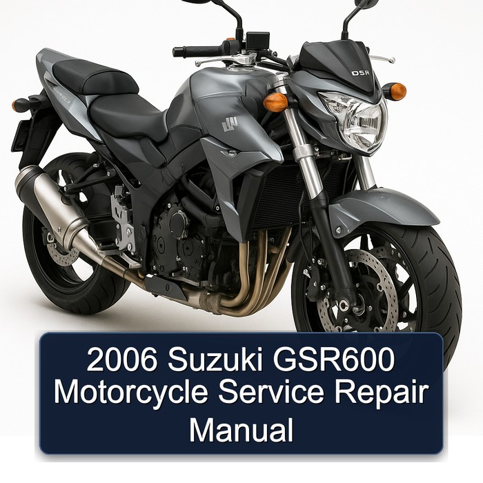 2006 Suzuki GSR600 Motorcycle Service Repair Manual