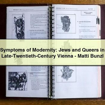 Symptoms of Modernity: Jews and Queers in Late-Twentieth-Century Vienna-Matti Bunzl PDF Download