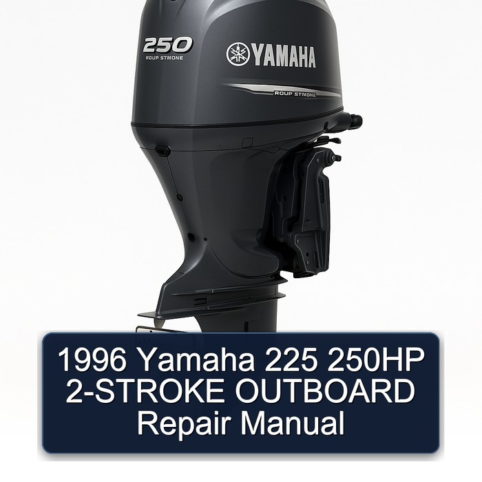1996 Yamaha 225 250HP 2-STROKE OUTBOARD Repair Manual