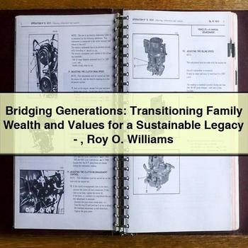 Bridging Generations: Transitioning Family Wealth and Values for a Sustainable Legacy-Roy O. Williams PDF Download
