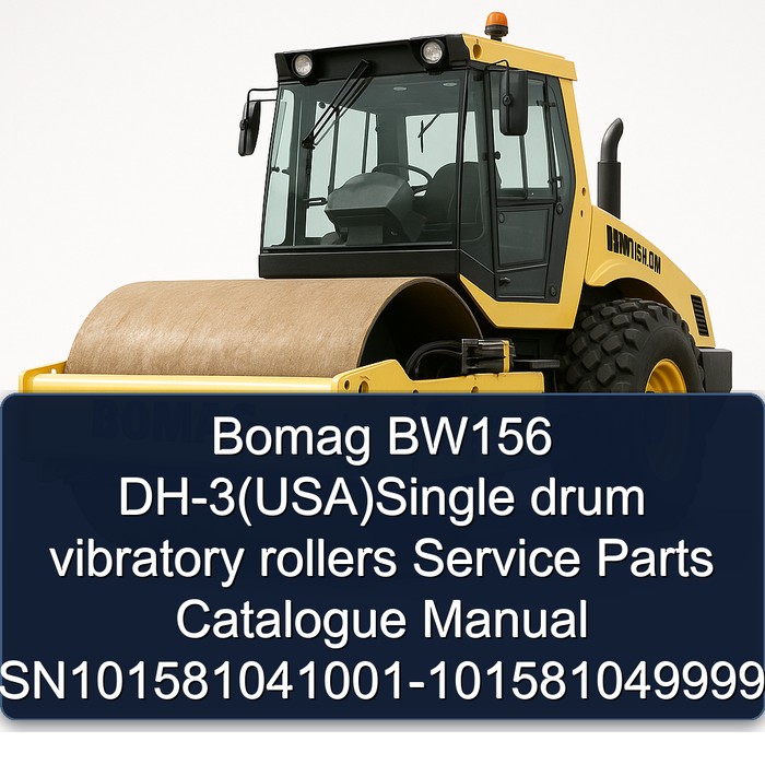 Bomag BW156 DH-3(USA)Single drum vibratory rollers Service Parts Catalogue Manual SN101581041001-101581049999