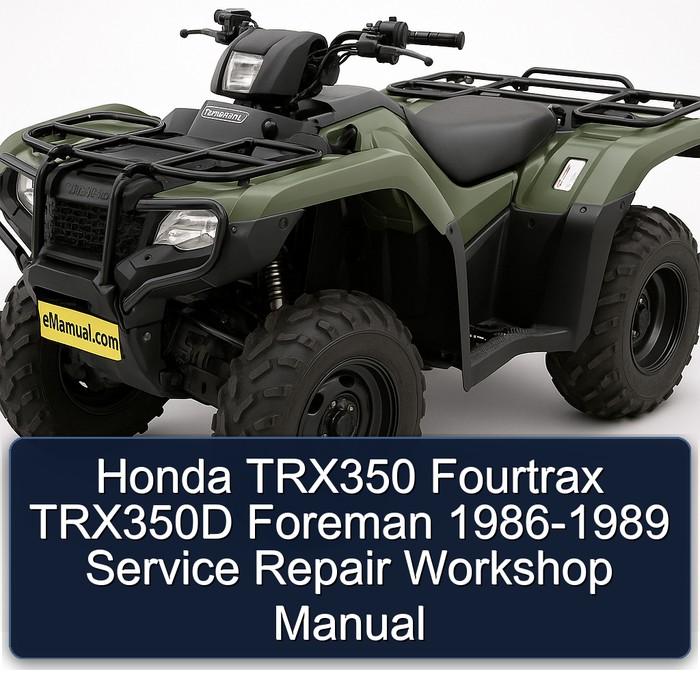 Honda TRX350 Fourtrax TRX350D Foreman 1986-1989 Service Repair Workshop Manual