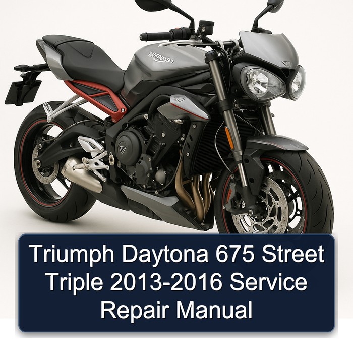 Triumph Daytona 675 Street Triple 2013-2016 Service Repair Manual