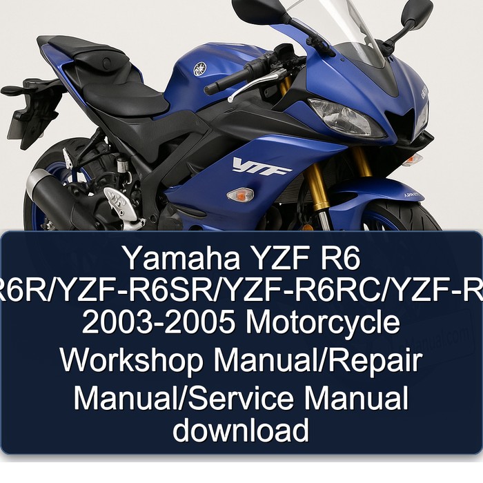 Yamaha YZF R6 YZF-R6R/YZF-R6SR/YZF-R6RC/YZF-R6SRC 2003-2005 Motorcycle Workshop Manual/Repair Manual/Service Manual download