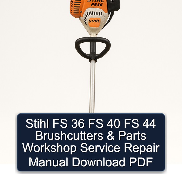 Stihl FS 36 FS 40 FS 44 Brushcutters & Parts Workshop Service Repair Manual Download PDF