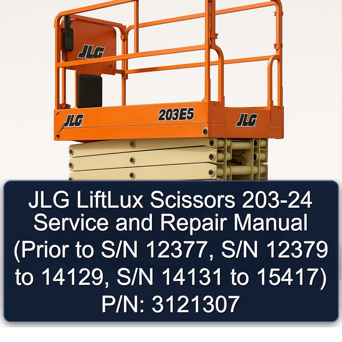 JLG LiftLux Scissors 203-24 Service and Repair Manual (Prior to S/N 12377, S/N 12379 to 14129, S/N 14131 to 15417) P/N: 3121307