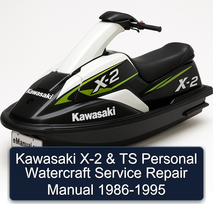 Kawasaki Jetski X-2 & TS Personal Watercraft Complete Workshop Service Repair Manual 1986 1987 1988 1989 1990 1991 1992 1993 1994 1995